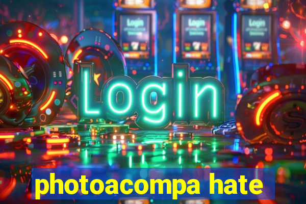 photoacompa hate